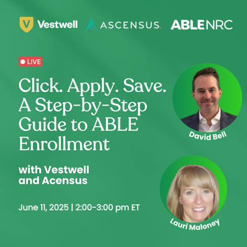 6.11.25 WEBINAR: Click. Apply. Save. A Step-by-Step Guide to ABLE ...